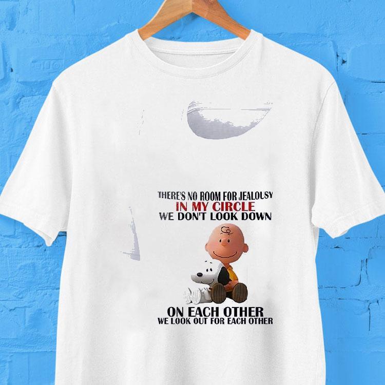 Snoopy There's No Room For Jealousy In My Circle We Dont Look Down On Each Other We Look Out For Each Other Shirt 2 Snoopy There S No Room For Jealousy In My Circle We Dont Look Down On Each Other We Look Out For Each Other Tshirt