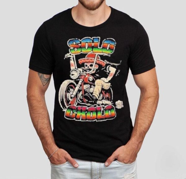Solo Cholo Latino Biker Skeleton Streetwear Shirt
