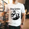 Stay Golden Tv Show 80s Shirt
