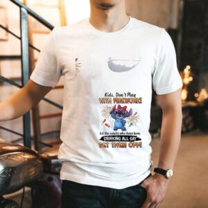 Stitch Kids Don’t Play With Firework Let The Adults Who Have Been Drinking All Day Set Them Off Shirt
