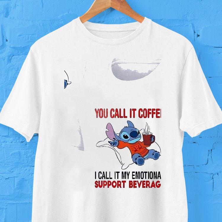 Stitch You Call It Coffee I Call It My Emotional Support Beverage Shirt 2 Stitch You Call It Coffee I Call It My Emotional Support Beverage Tshirt
