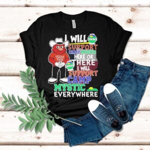Texas Tech Red Raiders I Will Support Camp Mystic Here Or There I Will Support Camp Mystic Everywhere Hunt Texas Mascot Flood Relief Shirt