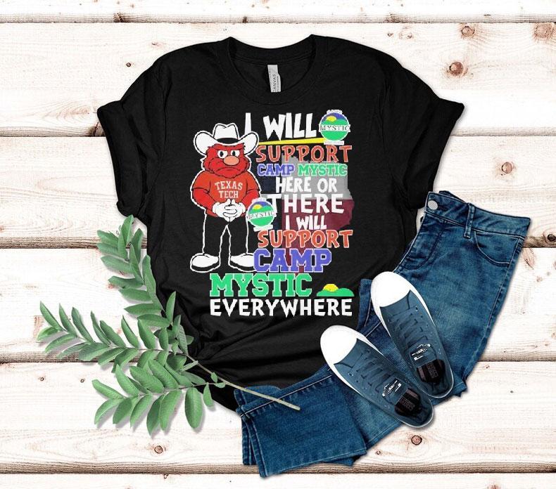 Texas Tech Red Raiders I Will Support Camp Mystic Here Or There I Will Support Camp Mystic Everywhere Hunt Texas Mascot Flood Relief Shirt 4 Texas Tech Red Raiders I Will Support Camp Mystic Here Or There I Will Support Camp Mystic Everywhere Hunt Texas Mascot Flood Relief Tshirt