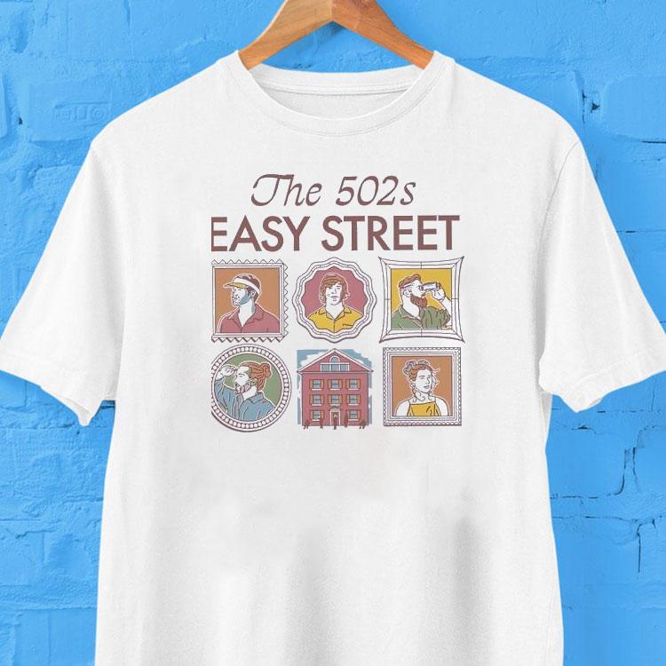 The 502s Easy Street Shirt 2 The S Easy Stree Tshirt