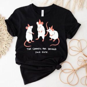 The Council Has Decided Your Fate Rat Council Shirt