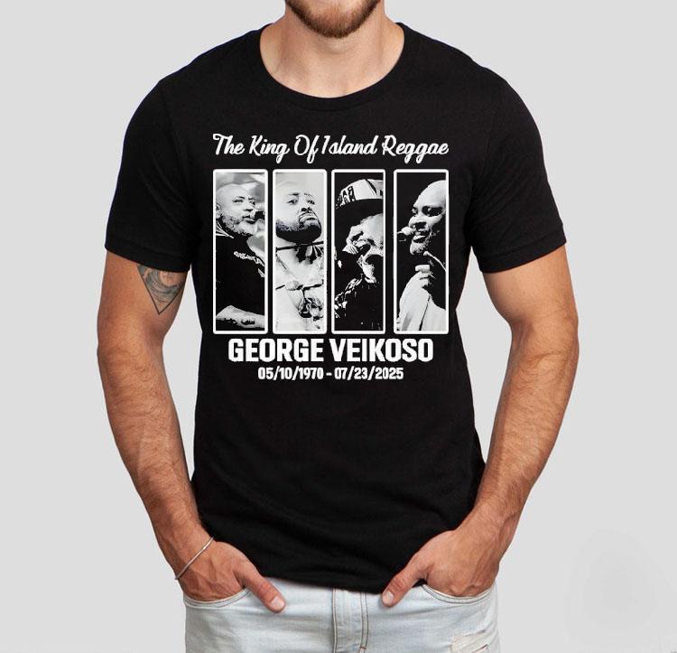The King Of Island Reggae George Veikoso 05 10 1970-07 23 2023 Shirt 4 The King Of Island Reggae George Veikoso Tshirt