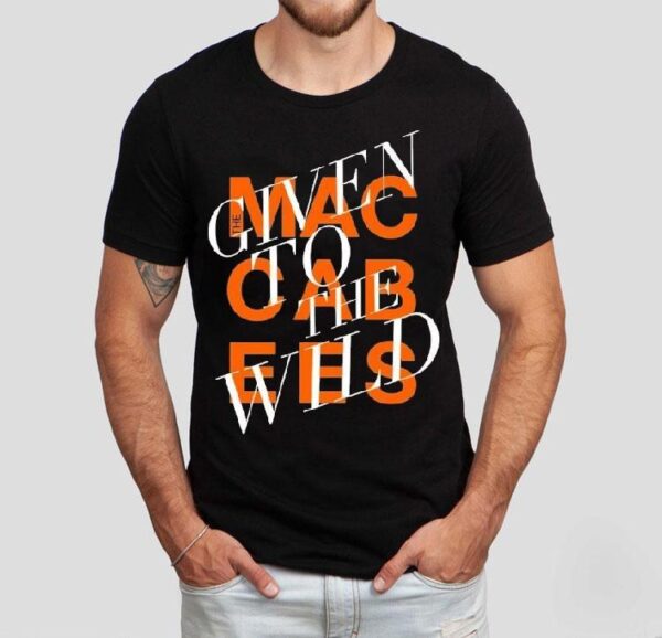 The Maccabees Given To The Wild Shirt