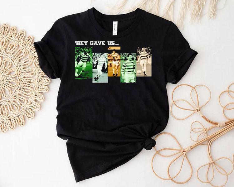 They Gave Us Celtic Football Club Team Shirt 4 They Gave Us Celtic Football Club Team Tshirt