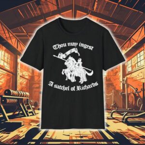 Thou May Ingest A Satchel Of Richards Shirt