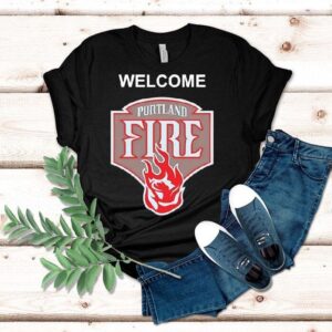 Welcome The Portland Fire Logo Shirt