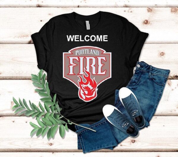 Welcome The Portland Fire Logo Shirt