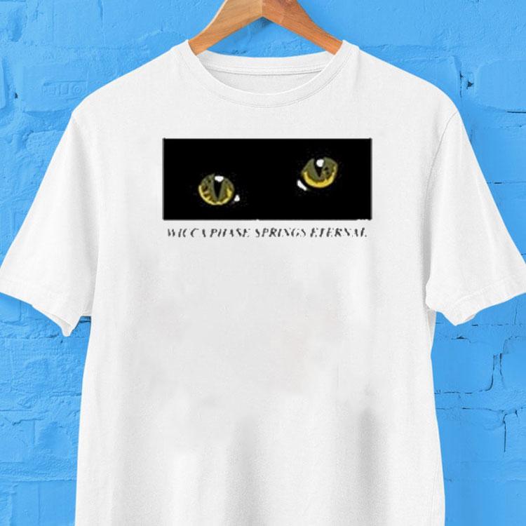 Wicca Phase Springs Eternal Suffer On Cat Eye Shirt 2 Wicca Phase Springs Eternal Suffer On Cat Eye Tshirt