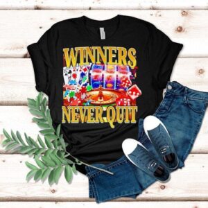 Winners Never Quit Poker Tshirt