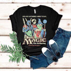 Wizard Of Barge We Are Gathered Here Today The Gathering Magic The Gathering Shirt