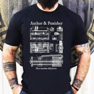 Author Punisher These Machines Kill Fascists Shirt