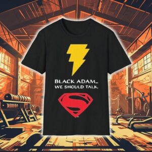 Black Adam X Superman We Should Talk Shirt