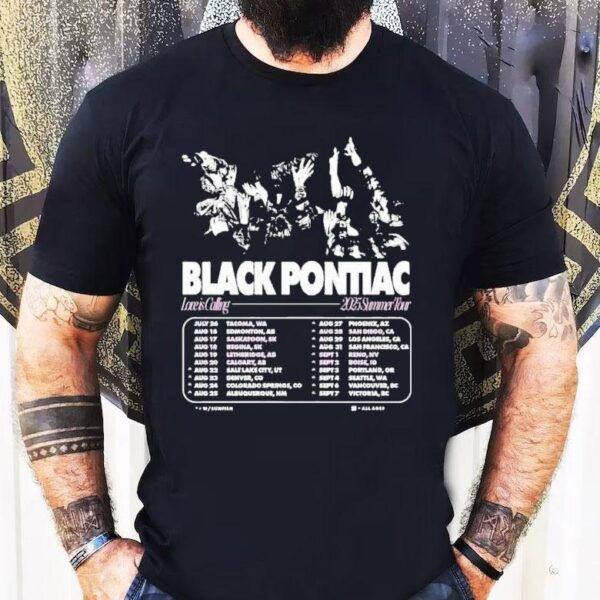 Black Pontiac Love Is Calling 2025 Summer Tour Dates Shirt