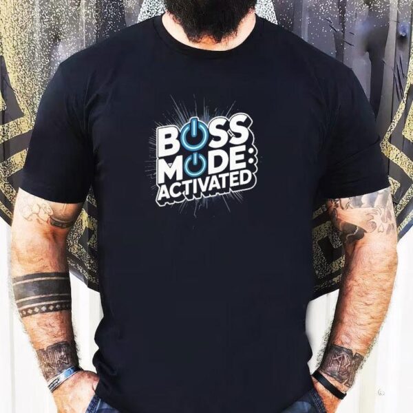 Boss Mode Activated Design National Boss Day Shirt