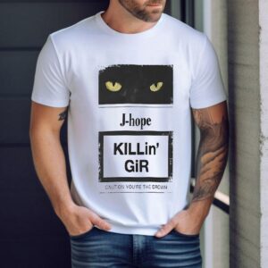 Cat J-hope Killin Gir Caution Youre The Drown Shirt