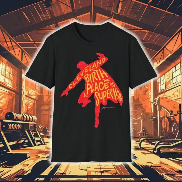 Cleveland Birthplace Of A Superhero Silhouette Shirt