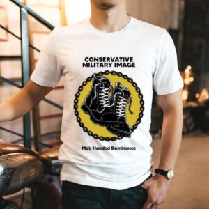 Conservative Military Image Mob Handed Dominance Shirt