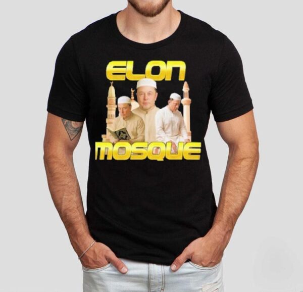 Elon Musk Elon Mosque Shirt