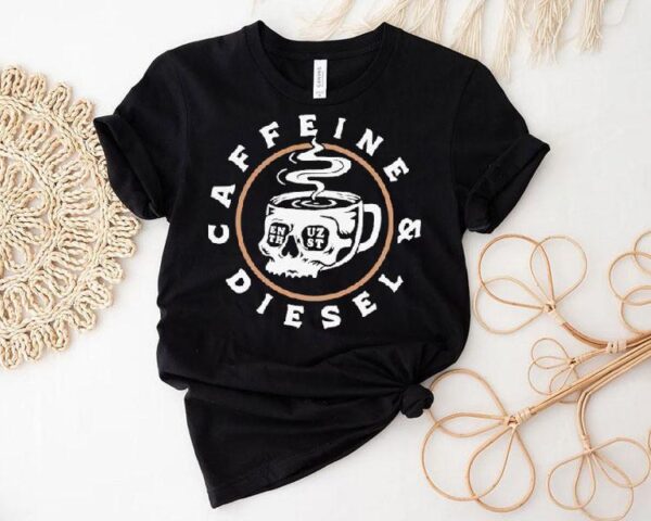 Enthuzst Caffeine Diesel Shirt