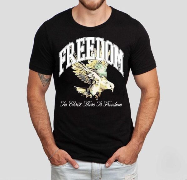 Freedom In Christ There Is Freedom Dove Shirt