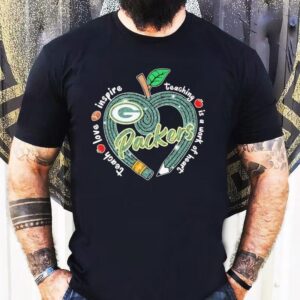 Green Bay Packers Teach Love Inspire Teaching Is A Look Of Heart Heart Apple Shirt