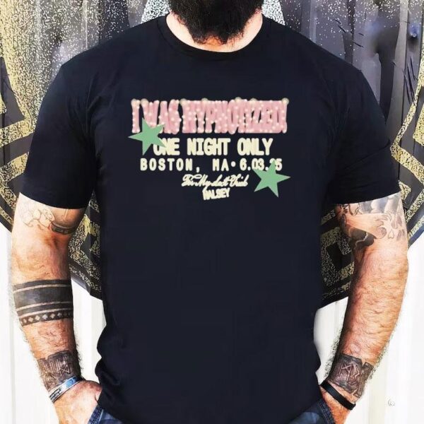Halsey I Was Hypnotized One Night Only Boston Ma 2025 My Last Trick Shirt