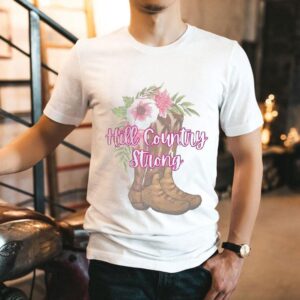 Hill Country Strong Texas Boots And Flowers Flood Relief Shirt