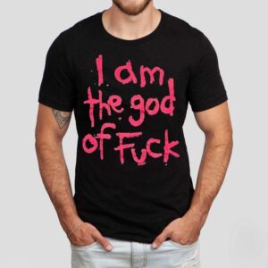 I Am The God Of Fck Tshirt