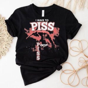 I Have To Piss Poop Wolf Shirt