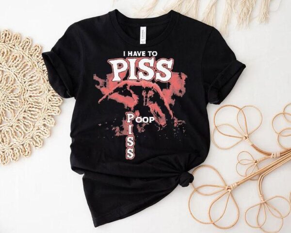 I Have To Piss Poop Wolf Shirt