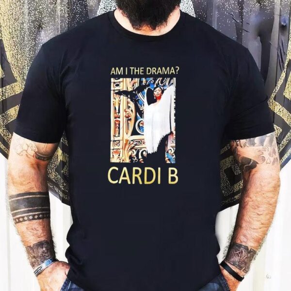 I The Drama Cardi B Shirt