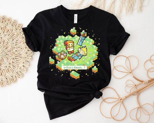Is This A Dream A Pixel Final Fantasy Shirt
