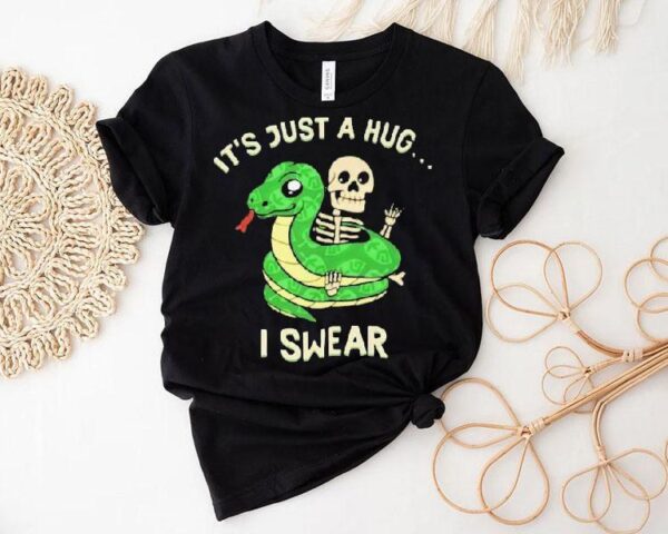 It’s Just A Hug I Swear Snake Skeleton Shirt