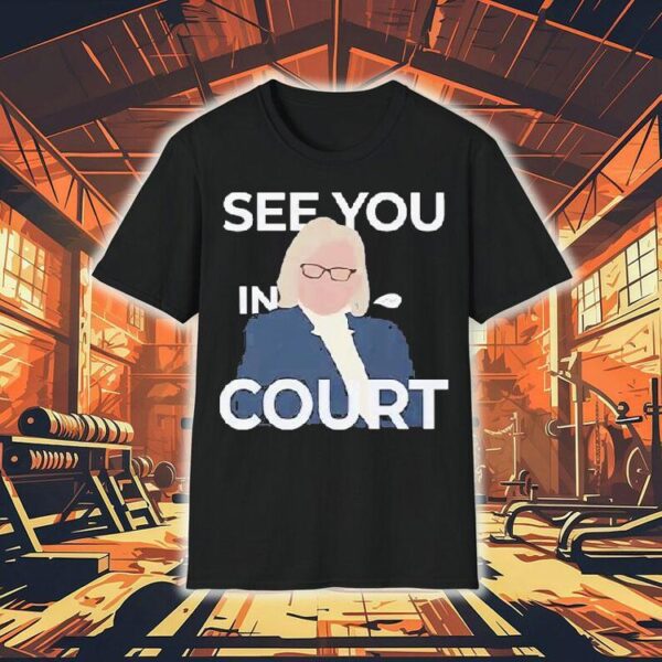 Janet Mills See You In Court Shirt