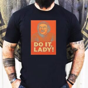 Jay Renshaw Do It Lady Tiktok Trend Tshirt