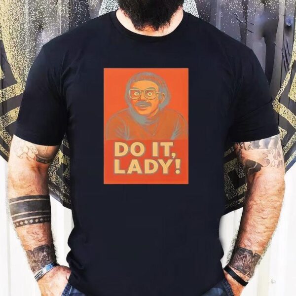 Jay Renshaw Do It Lady Tiktok Trend Shirt