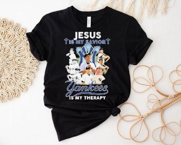 Jesus Is My Savior New York Yankees Is My Therapy Shirt