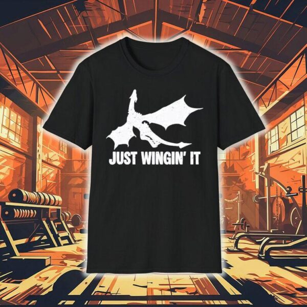 Just Wingin’ It Dragon Shirt