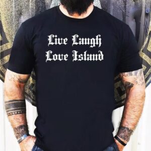 Live Laugh Love Island Tshirt