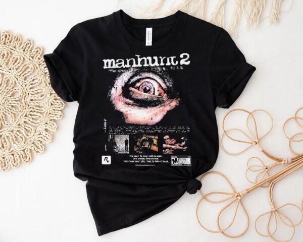 Manhunt 2 The Door To Your Cell Is Open One Choice One Chance They Took Your Life Time To Take It Back Eye Shirt