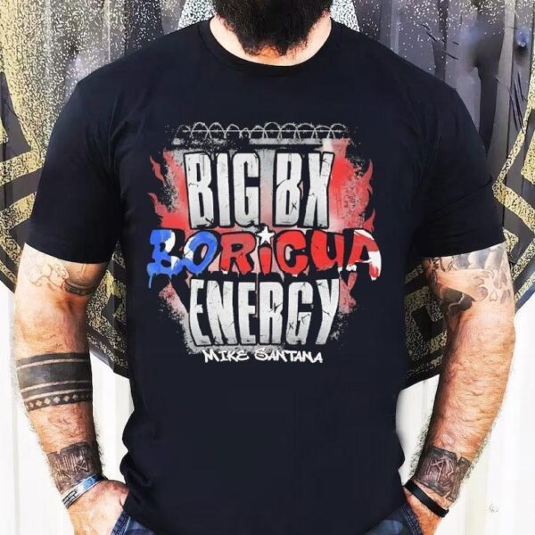 Mike Santana Big Boricua Energy Vintage Shirt