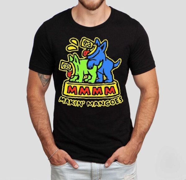 Milton Mango Makin’ Mangoes Shirt