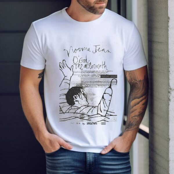 Norma Jean O God The Aftermath Shirt