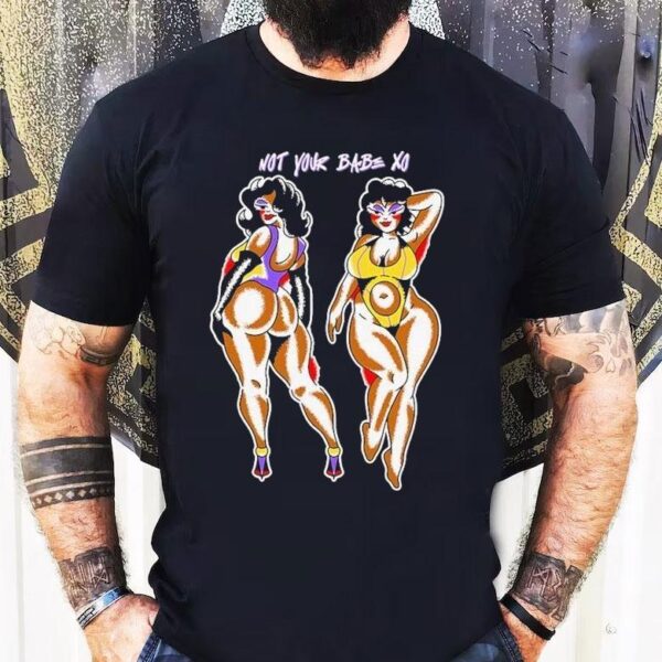 Not Your Babe Xo Shirt