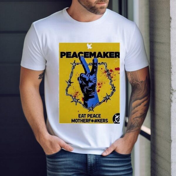 Peacemaker Eat Peace Motherfkers Shirt