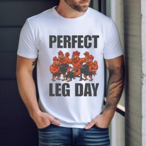 Perfect Leg Day Chicken Shirt